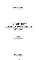 Cover of: La noblesse dans la tourmente: 1774-1802