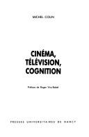 Cover of: Cinéma, télévision, cognition