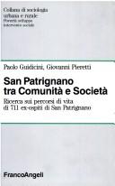 Cover of: San Patrignano tra comunità e società: ricerca sui percorsi di vita di 711 ex-ospiti di San Patrignano