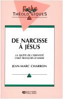 Cover of: De Narcisse à Jésus: la quête de l'identité chez François d'Assise