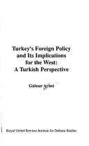 Turkey's foreign policy and its implications for the West by Gülnur Aybet