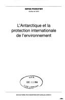Cover of: L' Antarctique et la protection internationale de l'environnement