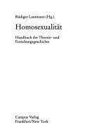 Cover of: Homosexualität: Handbuch der Theorie- und Forschungsgeschichte