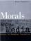 Cover of: Morals and the media