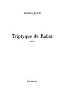 Cover of: Triptyque de Rabat by Abdelkebir Khatibi