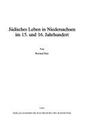 Cover of: Jüdisches Leben in Niedersachsen im 15. und 16. Jahrhundert