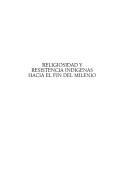 Cover of: Religiosidad y resistencia indígenas hacia el fin del milenio by Alicia Barabas