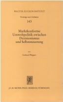 Cover of: Marktkonforme Umwelpolitik zwischen Dezisionismus und Selbststeurung by Gerhard Wegner