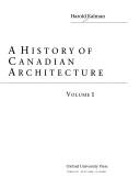 Cover of: A history of Canadian architecture by Harold D. Kalman