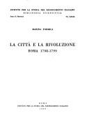 Cover of: La città e la rivoluzione: Roma, 1798-1799