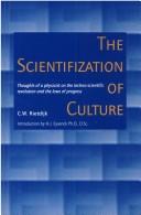 Cover of: The scientifization of culture: thoughts of a physicist on the techno-scientific revolution and the laws of progress