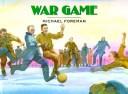 Cover of: War game by Michael Foreman