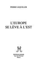 Cover of: L' Europe se lève à l'Est