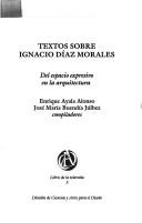 Cover of: Textos sobre Ignacio Díaz Morales by Enrique Ayala Alonso, José María Buendía Júlbez, compiladores.