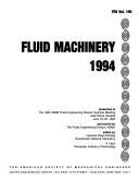 Cover of: Fluid Machinery, 1994: Presented at the 1994 Asme Fluids Engineering Division Summer Meeting, Lake Tahoe, Nevada, June 19-23, 1994 (Fed)