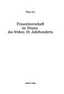 Cover of: Frauenherrschaft im Drama des frühen 19. Jahrhunderts