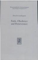 Cover of: Faith, obedience, and perseverance: aspects of Paul's Letter to the Romans