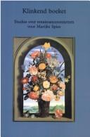 Cover of: Klinkend boeket: studies over renaissancesonnetten voor Marijke Spies