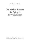 Die Melker Reform im Spiegel der Visitationen by Meta Niederkorn-Bruck