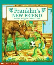 Franklin's new friend by Paulette Bourgeois, Brenda Clark, Christiane Duchesne