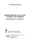 Cover of: Bartolomé de las Casas: contra los negros? : revisión de una leyenda