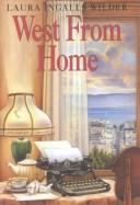 Cover of: West from home by Laura Ingalls Wilder