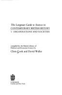 Cover of: The Longman guide to sources in contemporary British history.