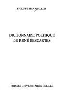 Cover of: Dictionnaire politique de René Descartes