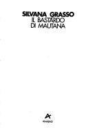 Cover of: Il bastardo di Mautana by Silvana Grasso
