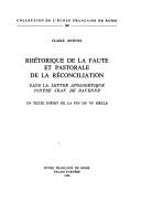 Cover of: Rhétorique de la faute et pastorale de la réconciliation: dans la Lettre apologétique contre Jean de Ravenne, un texte inédit de la fin du VIe siècle