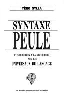 Cover of: Syntaxe peule: contribution à la recherche sur les universaux du langage