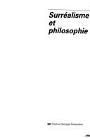 Cover of: Surréalisme et philosophie by [séminaire] Centre Georges-Pompidou.