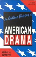 An outline history of American drama by Walter J. Meserve