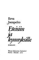 Cover of: Eteisiin ja kynnyksille :  romaani