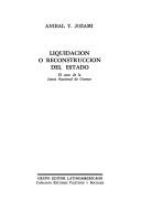 Cover of: Liquidación o reconstrucción del estado: el caso de la Junta Nacional de Granos