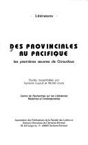 Cover of: Des provinciales au Pacifique: les premières œuvres de Giraudoux