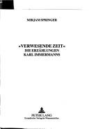 Cover of: Verwesende Zeit: die Erzählungen Karl Immermans