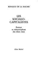 Cover of: Les socialo-capitalistes by Renaud de La Baume