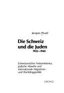 Cover of: Die Schweiz und die Juden 1933-1945 by Jacques Picard