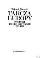 Cover of: Tarcza Europy: stosunki polsko-sowieckie, 1918-1939