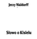 Cover of: Słowo o Kisielu by Jerzy Waldorff
