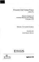 Cover of: El maestro José Cornejo Franco, 1900-1977: discurso de ingreso a la Academia Mexicana de la Historia, 12 de junio 1979