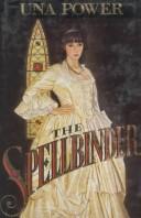 Cover of: The spellbinder by Una Power, Una Power