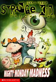 Cover of: Mighty Monday Madness (Strange Kid Chronicles)