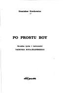 Cover of: Po prostu Boy: kronika życia i twórczości Tadeusza Boya-Żeleńskiego