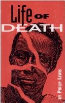Cover of: Life of death by Philip Lewis
