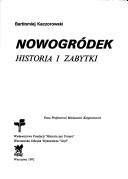 Cover of: Nowogródek: historia i zabytki