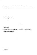 Bractwa w wielkich miastach państwa krzyżackiego w średniowieczu by Ireneusz Czarciński