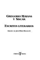 Cover of: Escritos literarios by Gregorio Mayans y Siscar