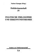 Cover of: Politikwissenschaft IV: politische Philosophie und Erkenntnistheorie